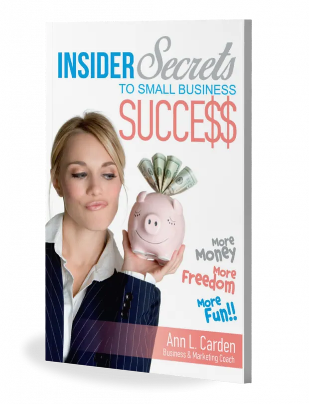 Insider Secrets to Small Business Success by Ann L. Carden