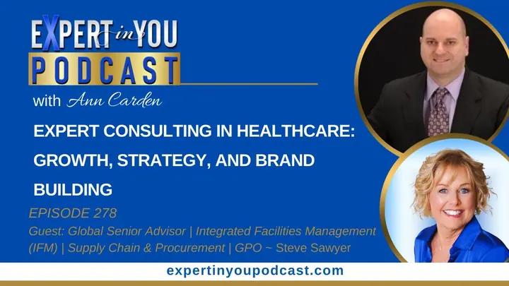 Episode 278 – Expert Consulting in Healthcare: Growth, Strategy, and Brand Building