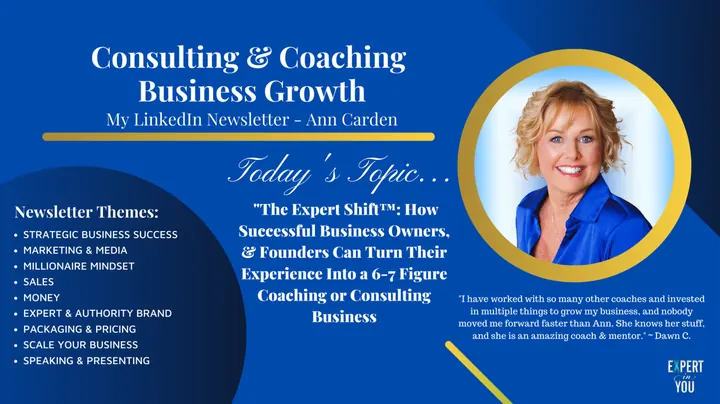 The Expert Shift™: How Successful Business Owners, & Founders Can Turn Their Experience Into a 6-7 Figure Coaching or Consulting Business
