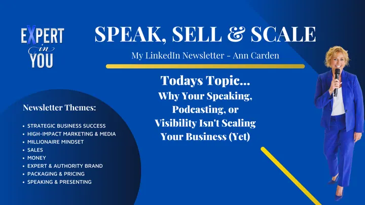 Why Your Speaking, Podcasting, or Visibility Isn’t Scaling Your Business (Yet)