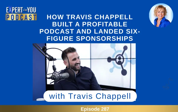 Episode 287 – How Travis Chappell Built a Profitable Podcast and Landed Six-Figure Sponsorships