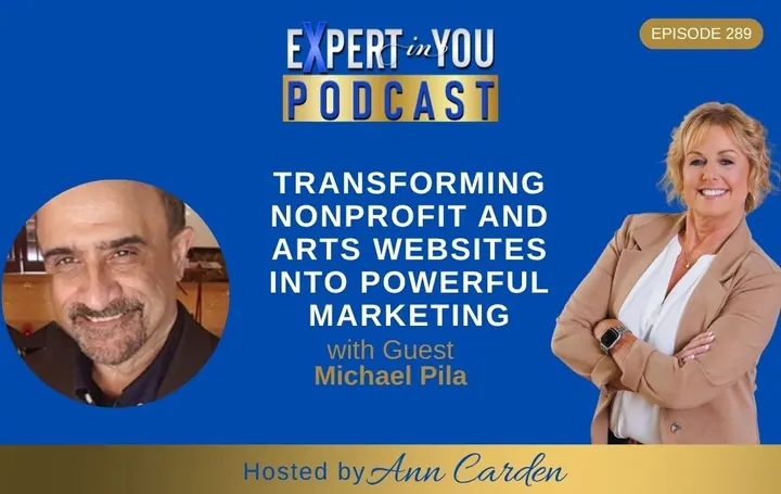 Episode 289 – Transforming Nonprofit and Arts Websites into Powerful Marketing Tools with Michael Pila