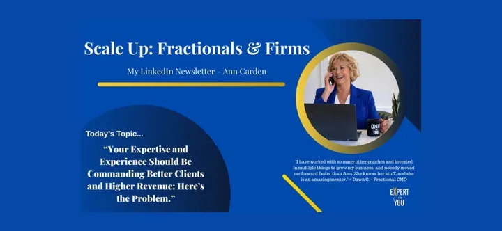Your Expertise and Experience Should Be Commanding Better Clients and Higher Revenue: Here’s the Problem.