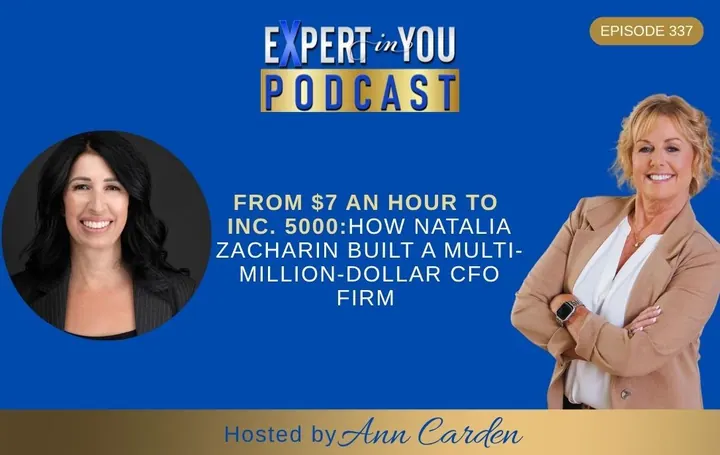 Episode 337 – From $7 an Hour to Inc. 5000: How Natalia Zacharin Built a Multi-Million-Dollar CFO Firm