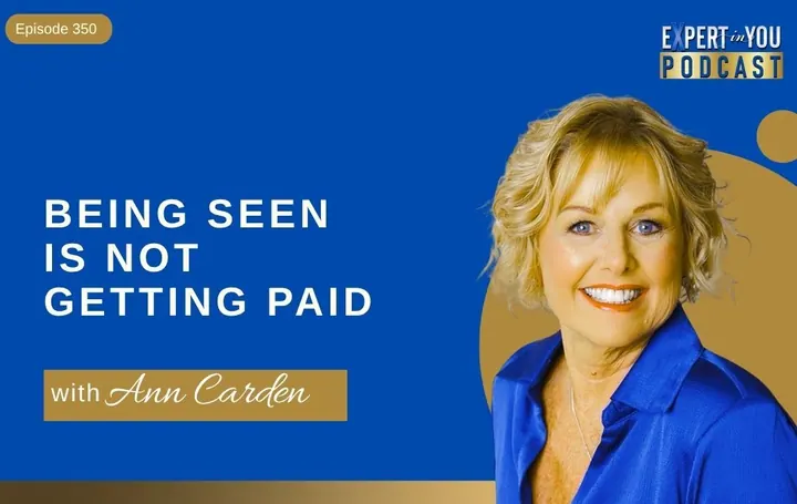 Episode 350 :Stop Chasing Visibility: The Missing Strategy Between Being Seen and Getting Paid