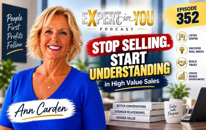 Episode 352 – Stop Selling to Sophisticated Buyers the Wrong Way: How to Win Bigger Clients | Ann Carden