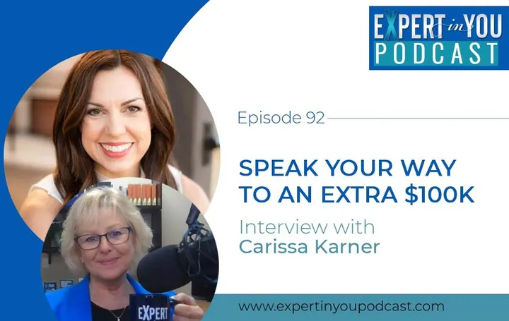 Speak Your Way to An Extra $100k with Carissa Karner