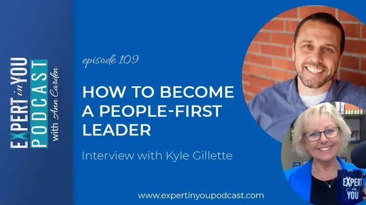 How to Become a People-First Leader with Kyle Gillette