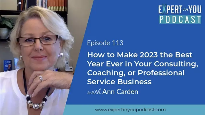 How to Make 2023 the Best Year Ever in Your Consulting, Coaching, or Professional Service Business