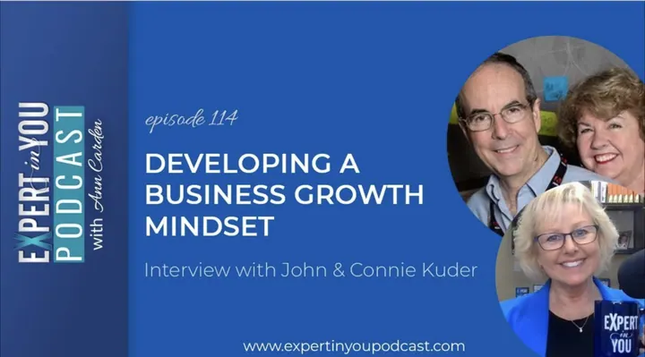 Developing a Business Growth Mindset with John & Connie Kuder