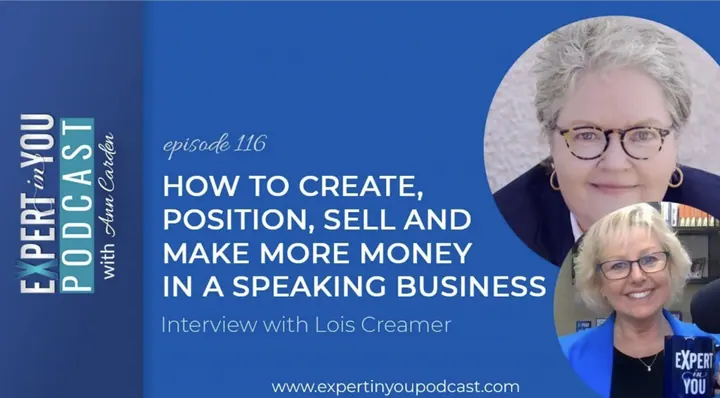 How to Create, Position, Sell and Make More Money in a Speaking Business with Lois Creamer