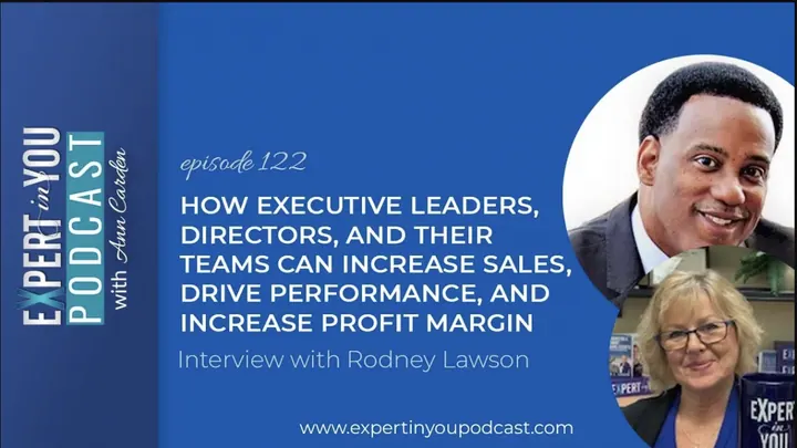How Executive Leaders, Directors, and Their Teams Can Increase Sales, Drive Performance, and Increase Profit Margin with Rodney Lawson