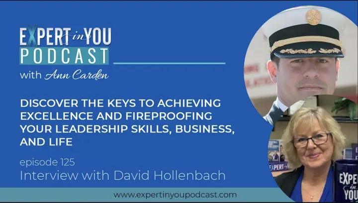 Discover the Keys to Achieving Excellence and Fireproofing Your Leadership Skills, Business, and Life with David Hollenbach