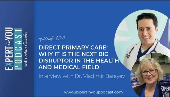 Direct Primary Care- Why it is the Next Big Disruptor in the Health and Medical Field with Dr. Vladimir Barayev