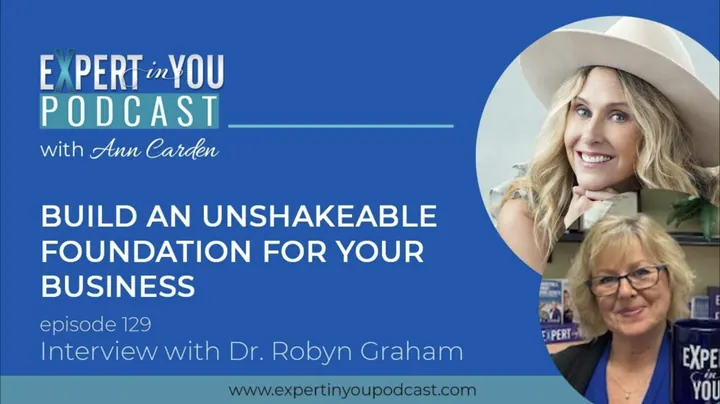 Build an Unshakeable Foundation for Your Business with Dr. Robyn Graham