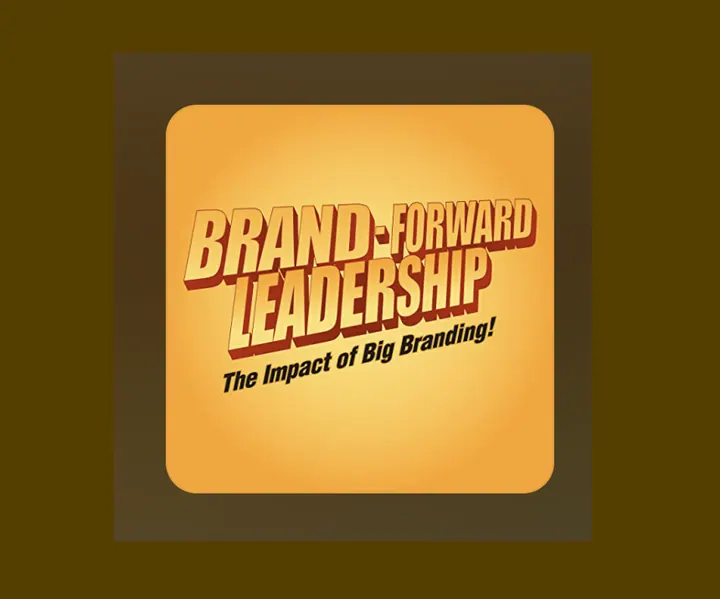 Featured Guest: Brand-Forward Leadership with Gerry Foster