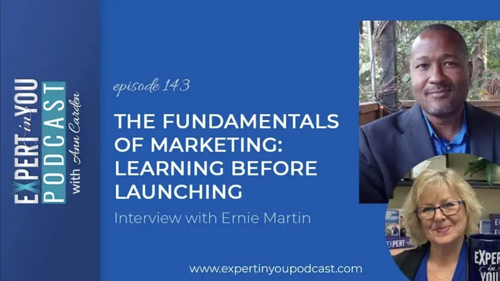 The Fundamentals of Marketing Learning Before Launching with Ernie Martin