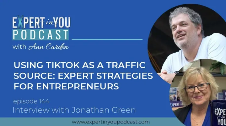 Using TikTok as a Traffic Source: Expert Strategies for Entrepreneurs with Jonathan Green