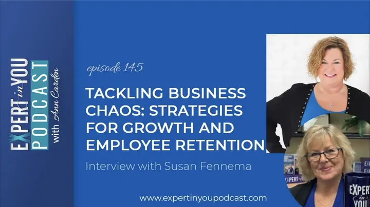 Tackling Business Chaos: Strategies for Growth and Employee Retention with Susan Fennema