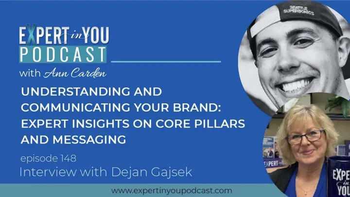Understanding and Communicating Your Brand: Expert Insights on Core Pillars and Messaging with Dejan Gajsek