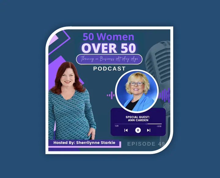 Featured Guest On: 50 Women Over 50 with Sherrilynne Starkie