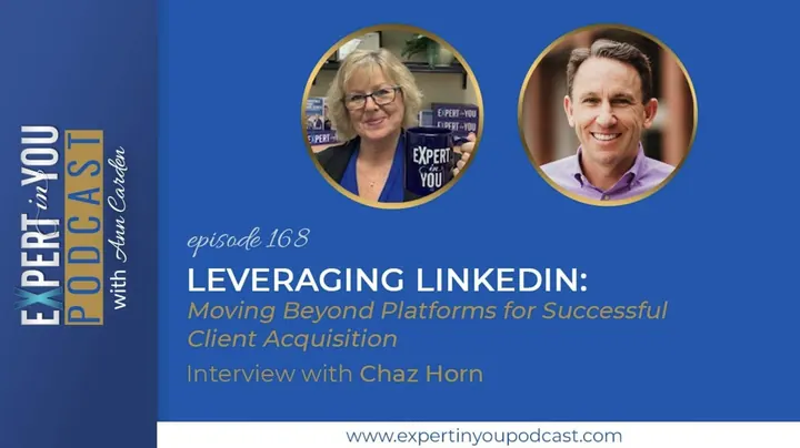 Leveraging LinkedIn: Moving Beyond Platforms for Successful Client Acquisition with Chaz Horn