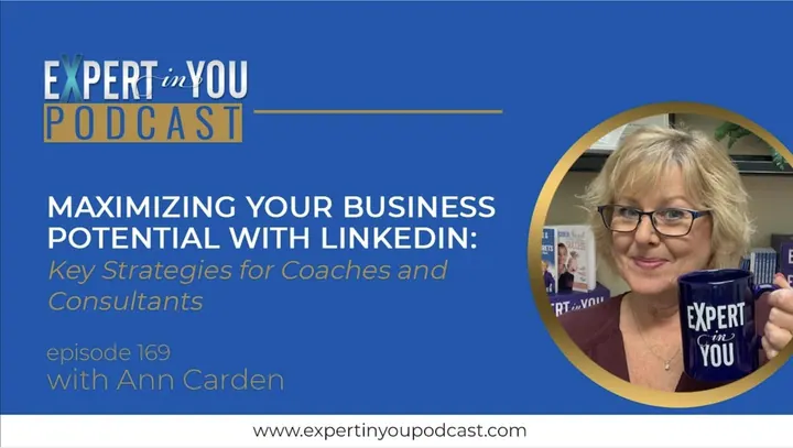 Maximizing Your Business Potential with LinkedIn: Key Strategies for Coaches and Consultants
