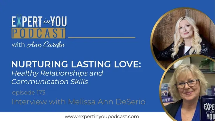 Nurturing Lasting Love: Healthy Relationships and Communication Skills with Melissa Ann DeSerio