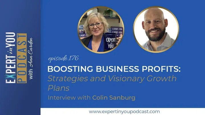 Boosting Business Profits: Strategies and Visionary Growth Plans with Colin Sanburg