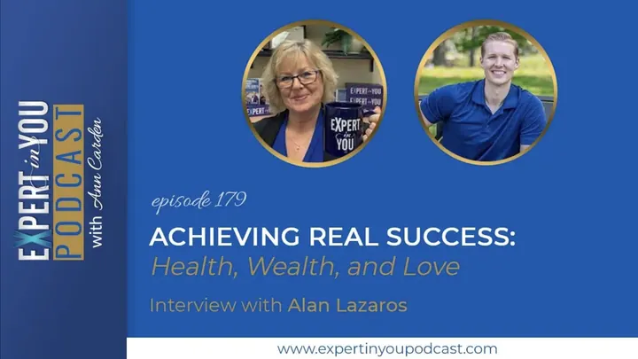Achieving Real Success: Health, Wealth, and Love with Alan Lazaros