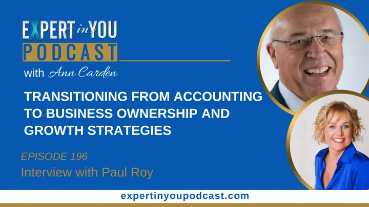 Transitioning from Accounting to Business Ownership and Growth Strategies with Paul Roy