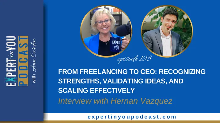 Recognizing Strengths, Validating Ideas and Scaling Effectively with Hernan Vasquez