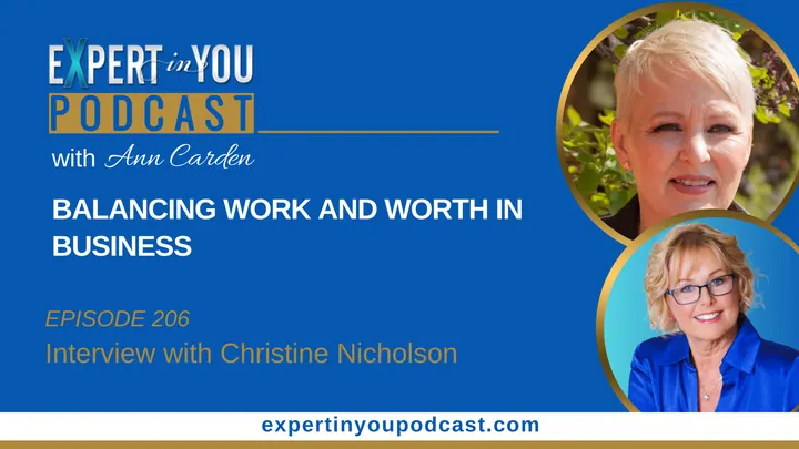 Episode 206 – Balancing Work and Worth in Business with Christine Nicholson