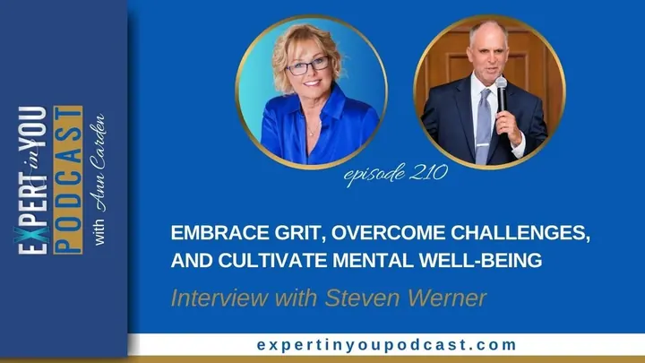 Episode 210 – Embrace Grit, Overcome Challenges, and Cultivate Mental Well-Being with Steve Werner