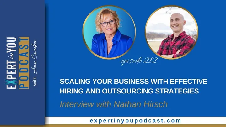 Episode 212 – Scaling Your Business with Effective Hiring and Outsourcing Strategies with Nathan Hirsch