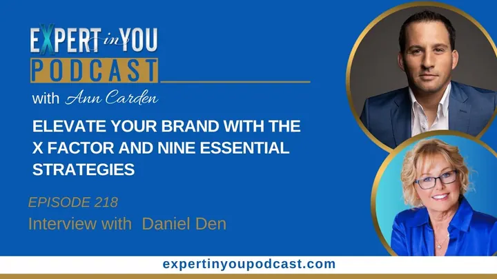 Episode 218 – Elevate Your Brand with the X Factor and Nine Essential Strategies