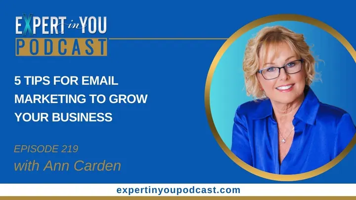 Episode 219 – 5 Tips for Email Marketing to Grow Your Business