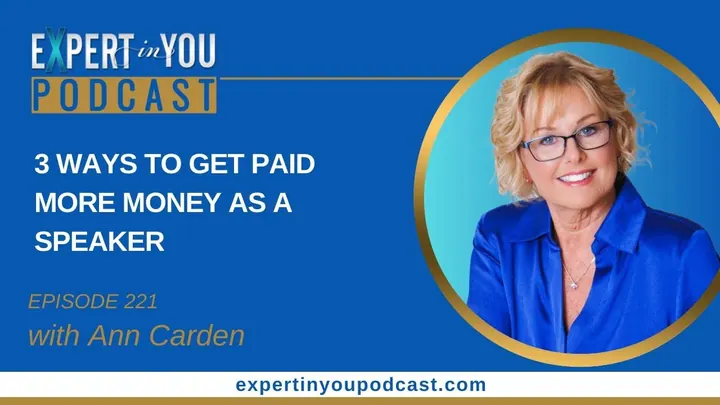Episode 221 – 3 Ways to Get Paid More Money As A Speaker