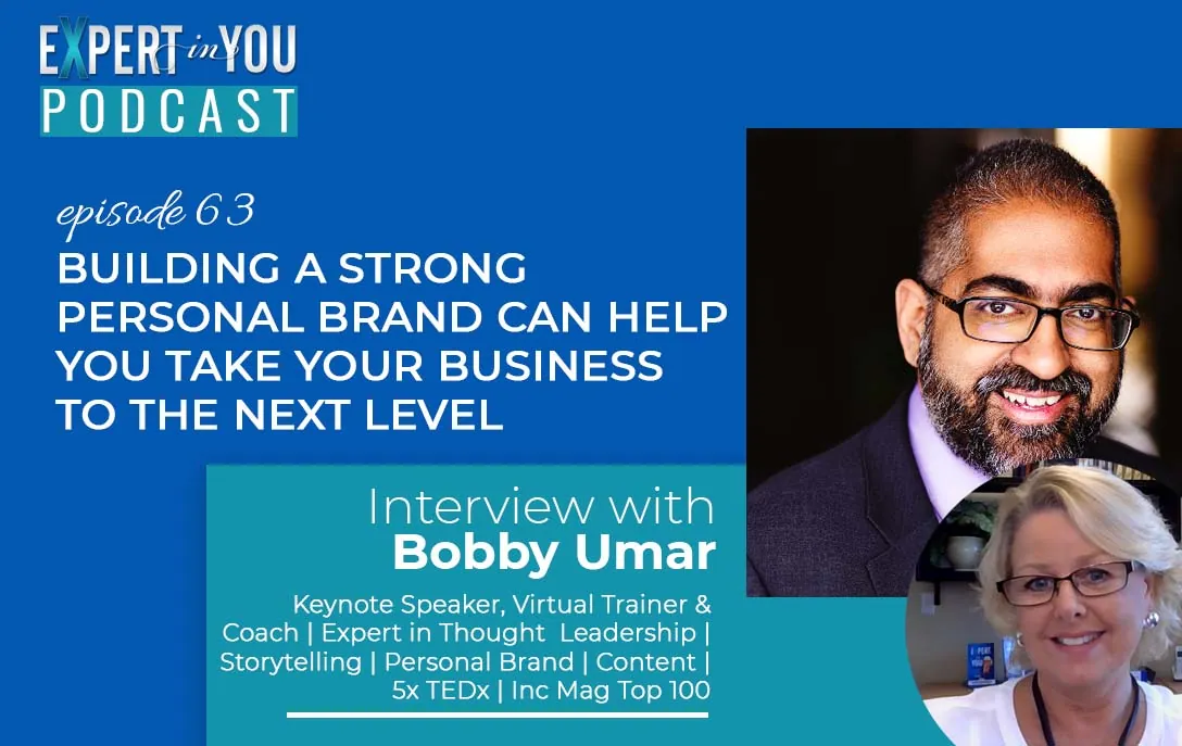 Building a Strong Personal Brand Can Help You Take Your Business to the Next Level with Bobby Umar