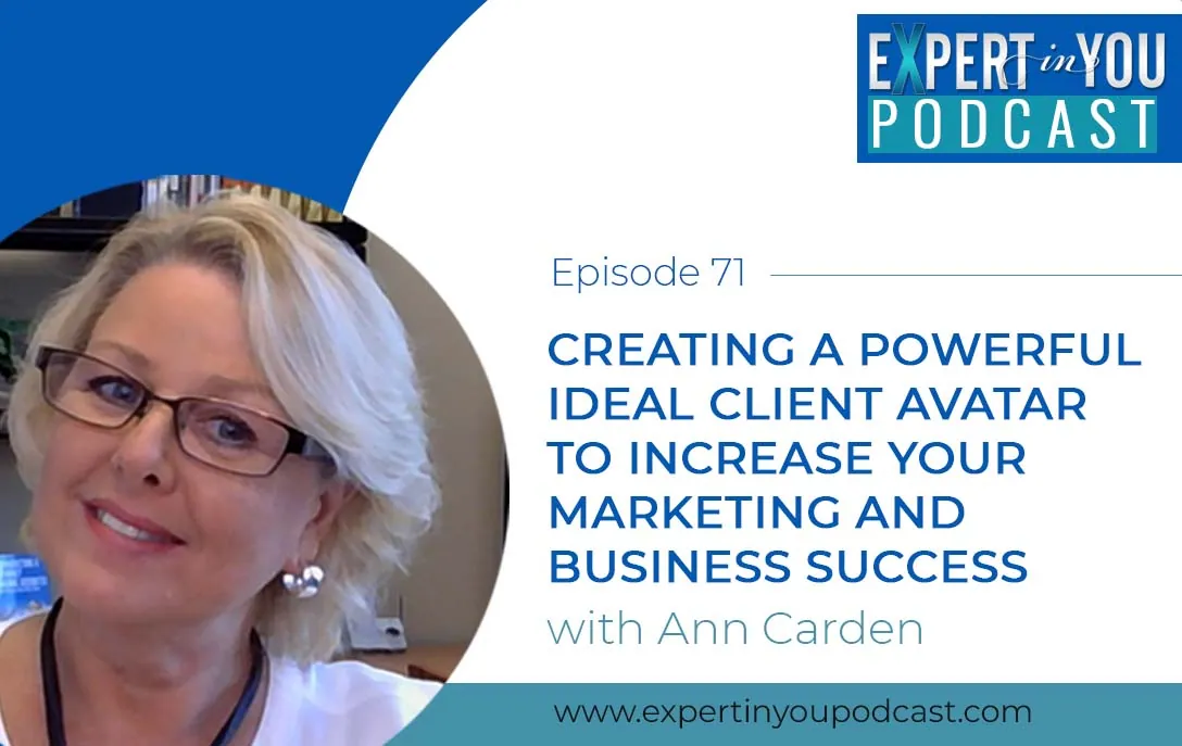 Creating a Powerful Ideal Client Avatar to Increase Your Marketing and Business Success