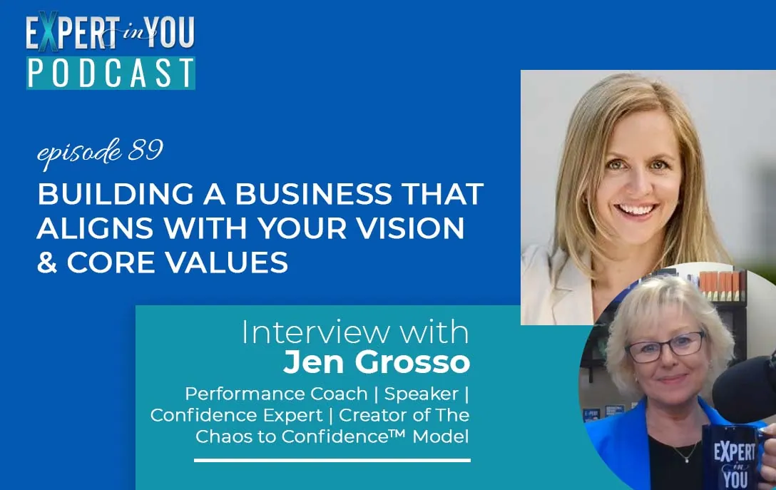 Building a Business That Aligns with Your Vision & Core Values with Jen Grosso