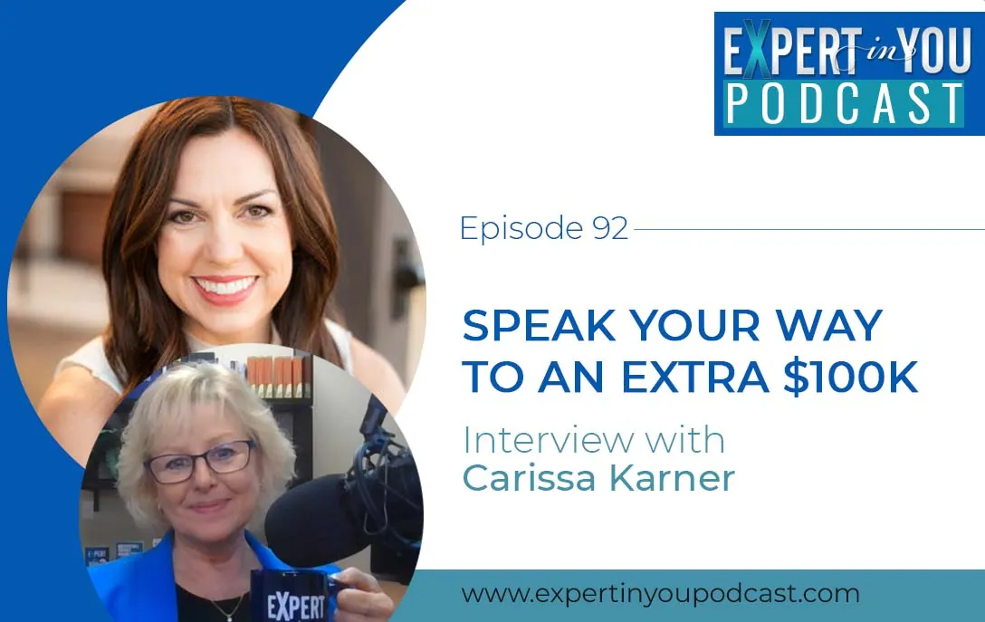 Speak Your Way to An Extra $100k with Carissa Karner