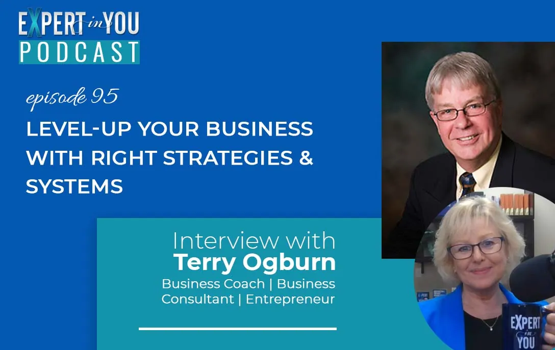 Level-Up Your Business with Right Strategies & Systems – Terry Ogburn