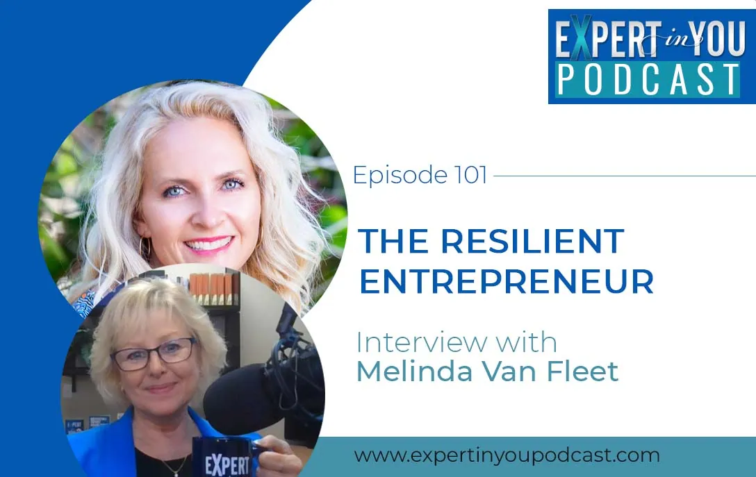 The Resilient Entrepreneur with Melinda Van Fleet