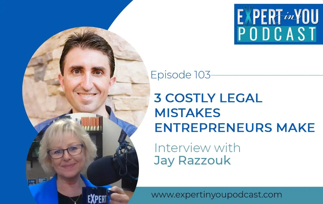 3 Costly Legal Mistakes Entrepreneurs Make with Jay Razzouk