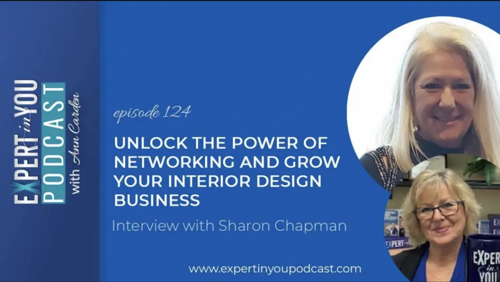 Unlock the Power of Networking and Grow Your Interior Design Business with Sharon Chapman