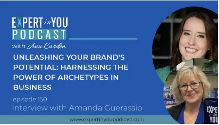 Unleashing Your Brand’s Potential: Harnessing the Power of Archetypes in Business with Amanda Guerassio