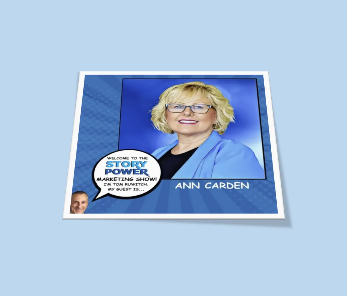Featured Guest On: The Story Power Marketing Show with Tom Ruwitch