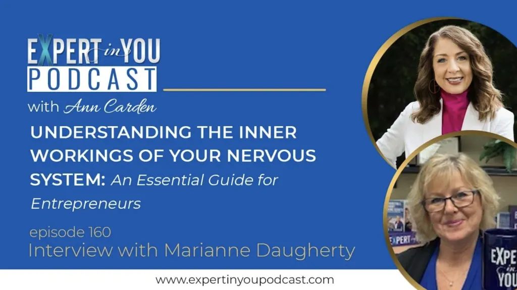 Understanding the Inner Workings of Your Nervous System: An Essential Guide for Entrepreneurs with Marianne Daugherty