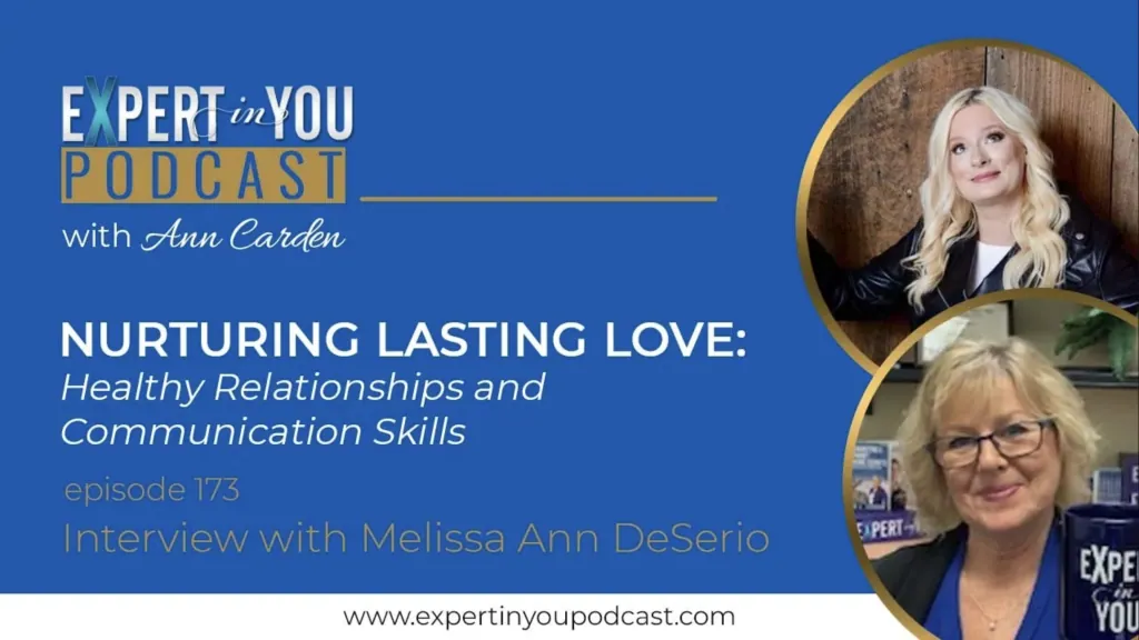Nurturing Lasting Love: Healthy Relationships and Communication Skills with Melissa Ann DeSerio